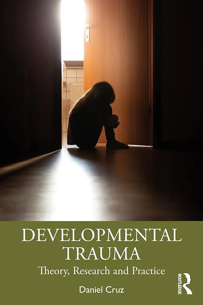 Developmental Trauma : Theory, Research and Practice