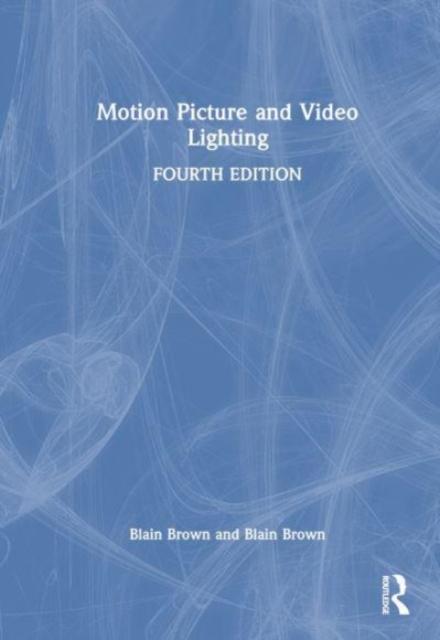 Motion Picture and Video Lighting