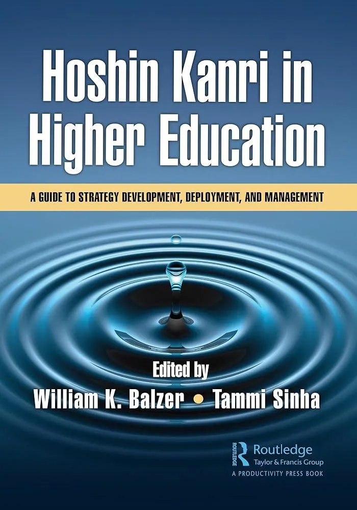 Hoshin Kanri in Higher Education : A Guide to Strategy Development, Deployment, and Management