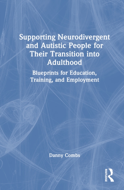 Supporting Neurodivergent and Autistic People for Their Transition into Adulthood