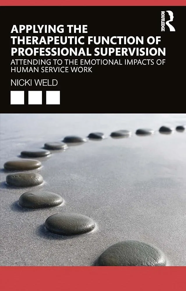 Applying the Therapeutic Function of Professional Supervision : Attending to the Emotional Impacts of Human Service Work