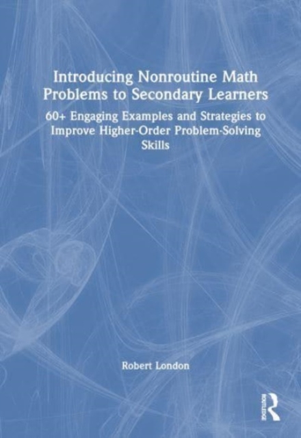 Introducing Nonroutine Math Problems to Secondary Learners