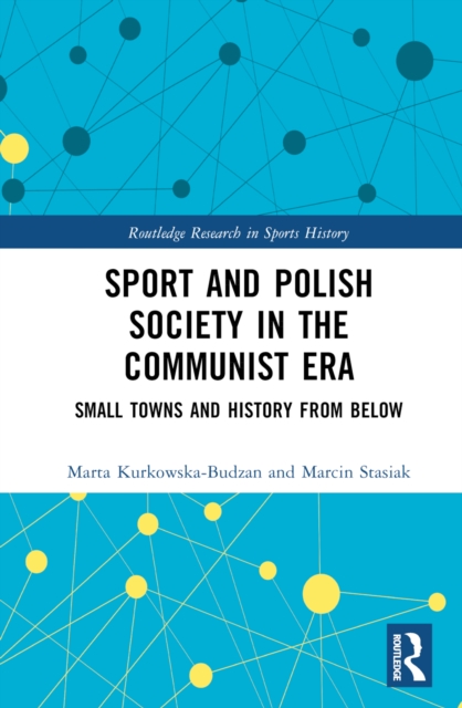 Sport and Polish Society in the Communist Era