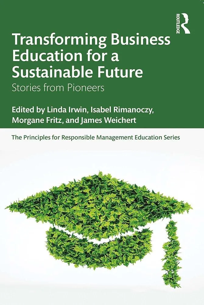 Transforming Business Education for a Sustainable Future : Stories from Pioneers