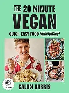 The 20-Minute Vegan : Quick, Easy Food (That Just So Happens to be Plant-based)