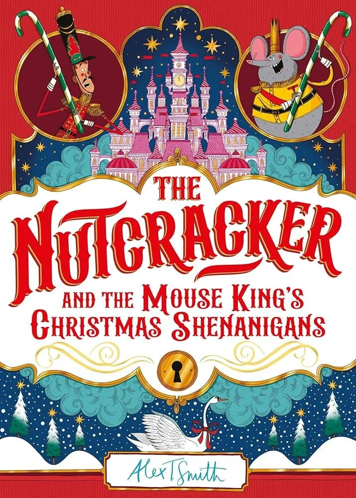 The Nutcracker : And the Mouse King's Christmas Shenanigans