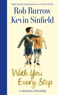 With You Every Step : A Celebration of Friendship by Rob Burrow and Kevin Sinfield