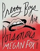 Pretty Boys Are Poisonous : Poems: A Collection of F**ked Up Fairy Tales