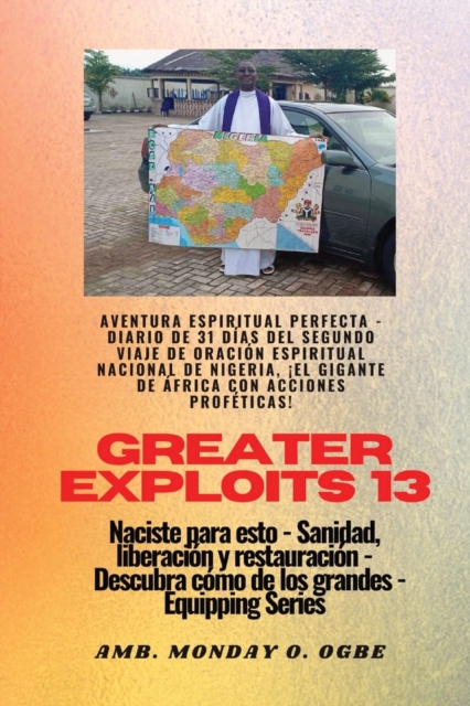 Greater Exploits - 13 - Aventura Espiritual Perfecta - Diario de 31 Dias del Segundo Viaje