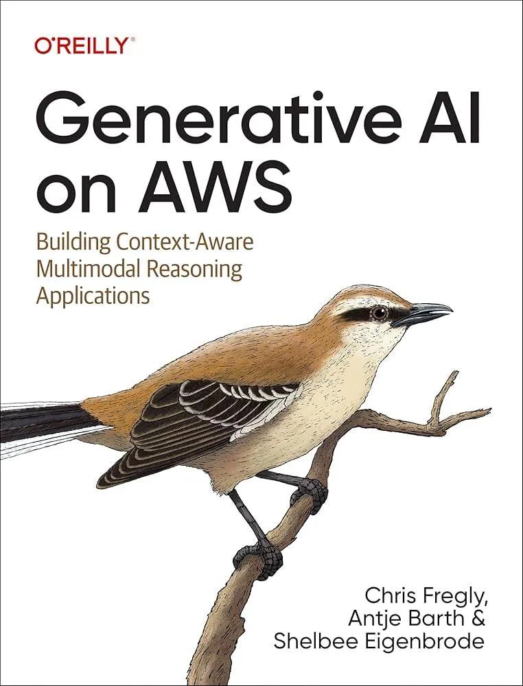 Generative AI on Aws : Building Context-Aware Multimodal Reasoning Applications