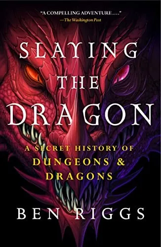 Slaying the Dragon : A Secret History of Dungeons & Dragons