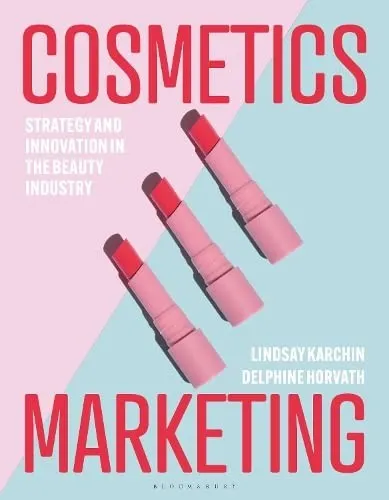 Cosmetics Marketing : Strategy and Innovation in the Beauty Industry