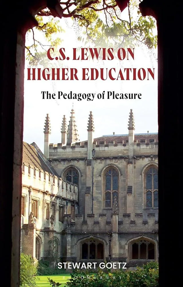 C.S. Lewis on Higher Education : The Pedagogy of Pleasure