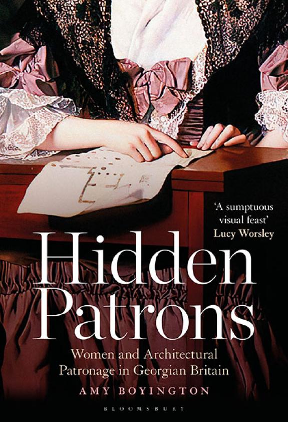 Hidden Patrons : Women and Architectural Patronage in Georgian Britain