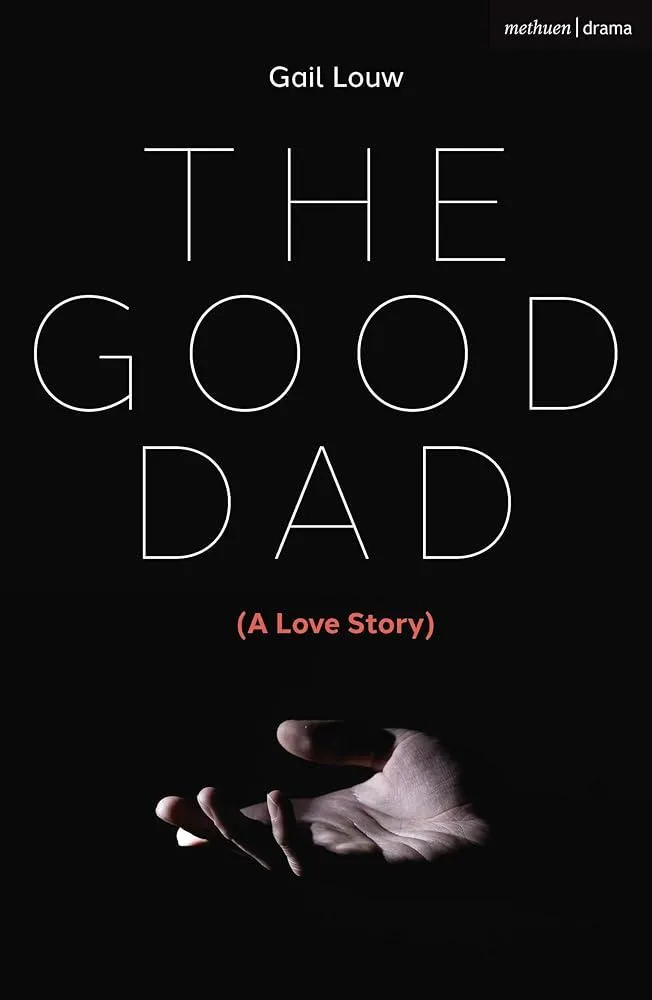 The Good Dad : (A Love Story)