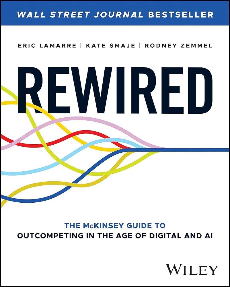 Rewired : The McKinsey Guide to Outcompeting in the Age of Digital and AI