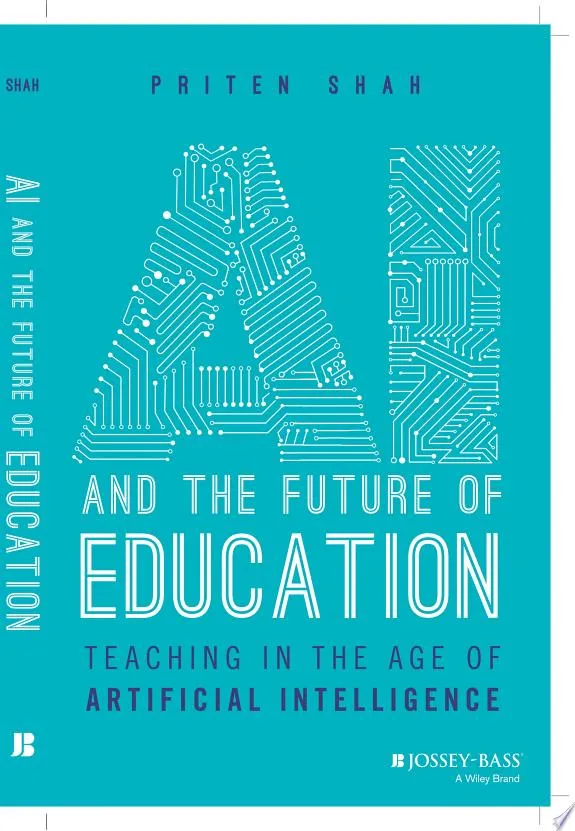 AI and the Future of Education : Teaching in the Age of Artificial Intelligence