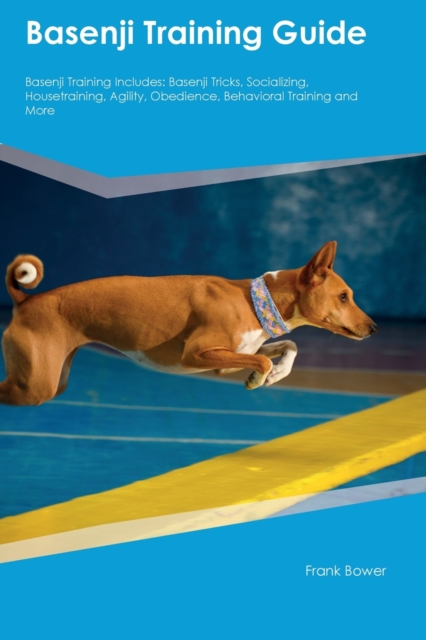 Basenji Training Guide Basenji Training Includes