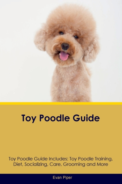 Toy Poodle Guide Toy Poodle Guide Includes