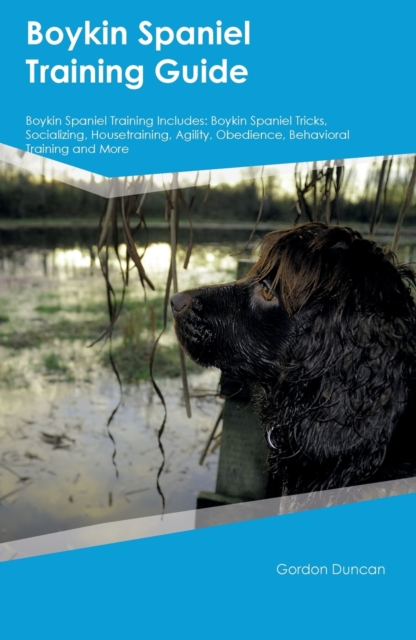 Boykin Spaniel Training Guide Boykin Spaniel Training Includes
