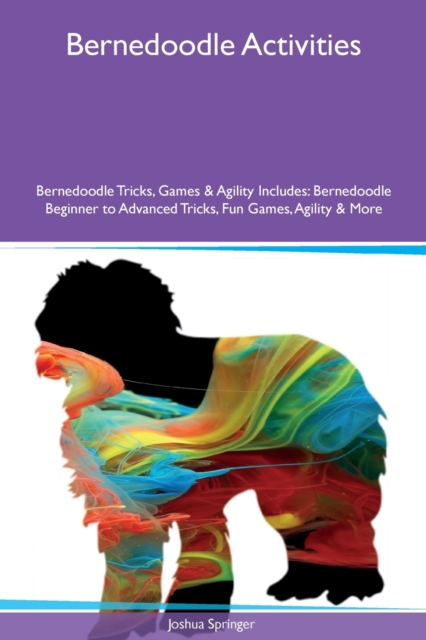Bernedoodle Activities Bernedoodle Tricks, Games & Agility Includes