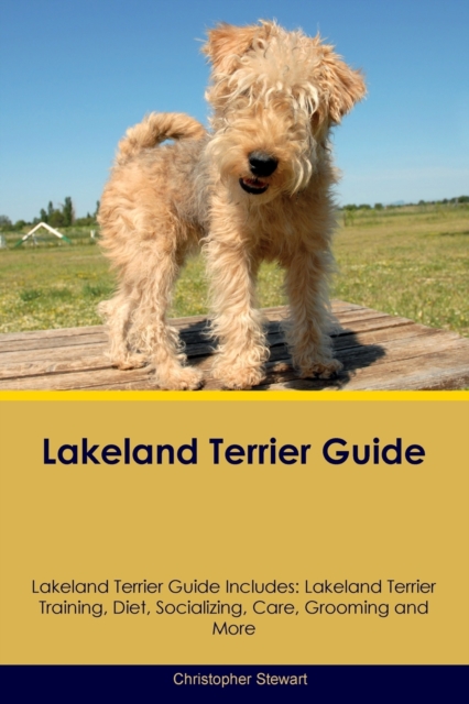 Lakeland Terrier Guide Lakeland Terrier Guide Includes