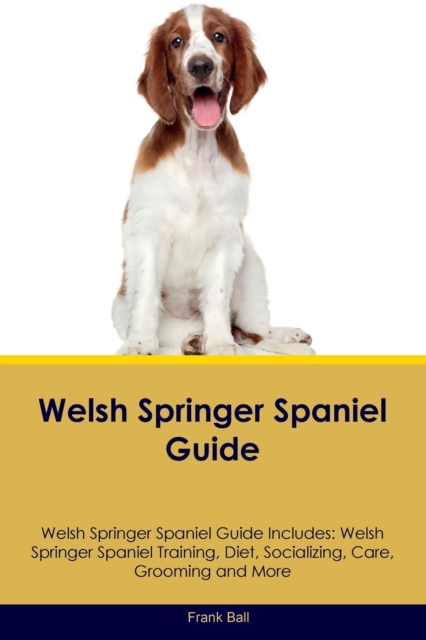 Welsh Springer Spaniel Guide Welsh Springer Spaniel Guide Includes