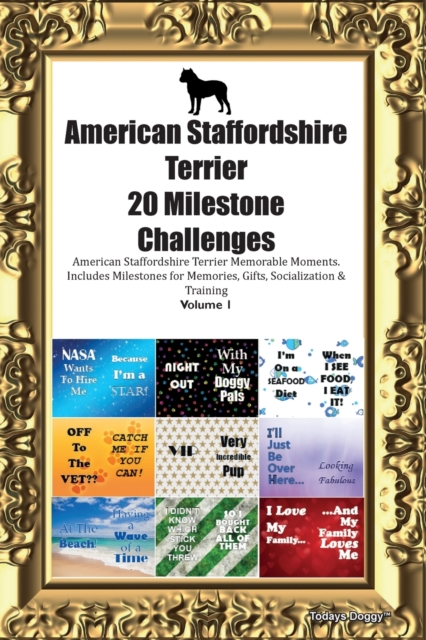American Staffordshire Terrier 20 Milestone Challenges American Staffordshire Terrier Memorable Moments. Includes Milestones for Memories, Gifts, Soci
