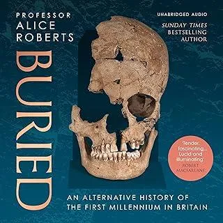 Buried : An alternative history of the first millennium in Britain