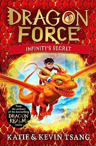 Dragon Force: Infinity's Secret : The brand-new book from the authors of the bestselling Dragon Realm series Volume 1