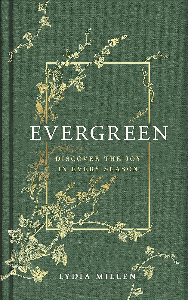 Evergreen : Discover the Joy in Every Season