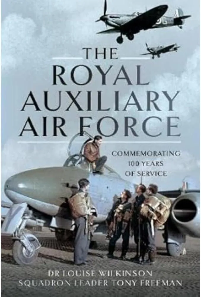 The Royal Auxiliary Air Force : Commemorating 100 Years of Service