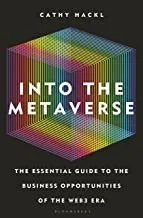 Into the Metaverse : The Essential Guide to the Business Opportunities of the Web3 Era