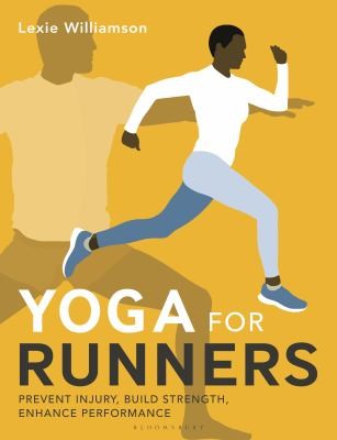 Yoga for Runners : Prevent injury, build strength, enhance performance