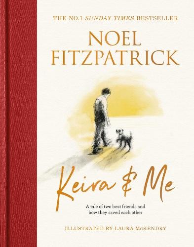 Keira & Me : A tale of two best friends and how they saved each other, the new bestseller from the Supervet