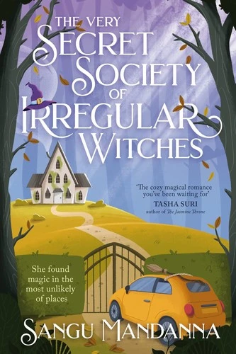 The Very Secret Society of Irregular Witches : the heartwarming and uplifting magical romance