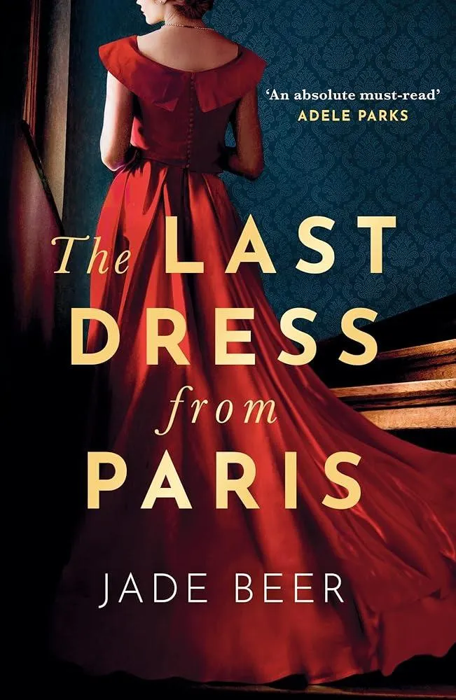 The Last Dress from Paris : A heartbreaking and sweeping historical novel