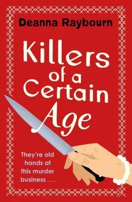 Killers of a Certain Age : A gripping, action-packed cosy crime adventure to keep you hooked in 2023