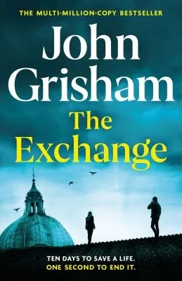 The Exchange : After The Firm - The biggest Grisham in over a decade