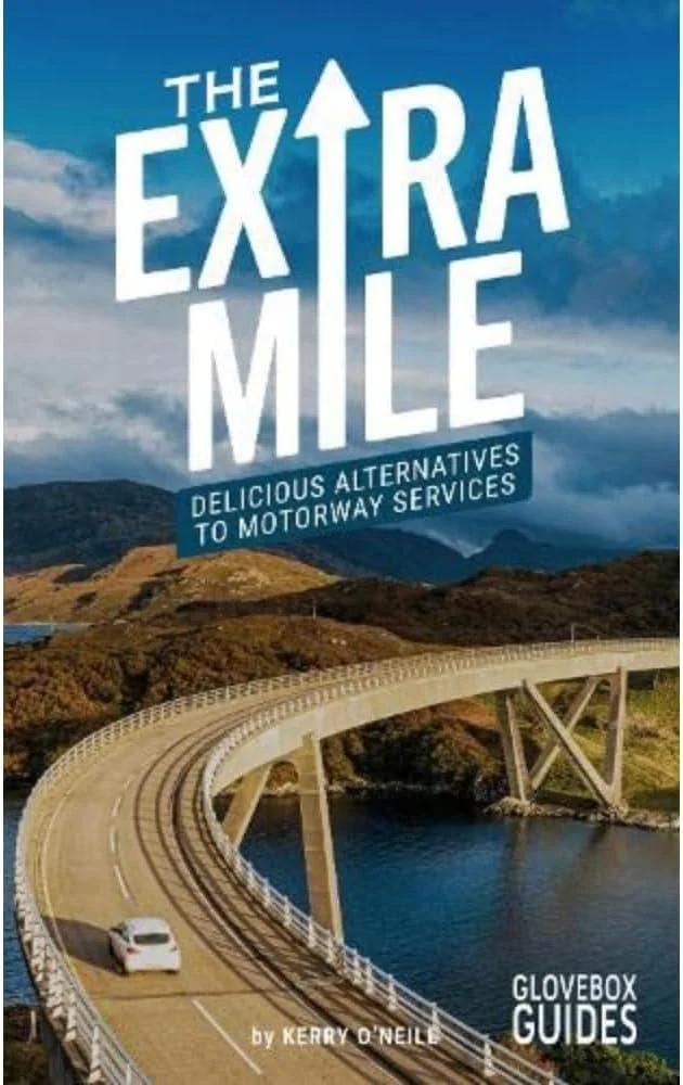 The Extra Mile Guide : Delicious Alternatives to Motorway Services