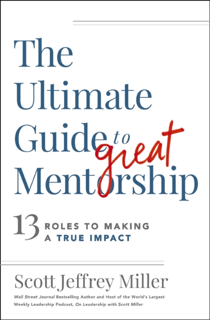The Ultimate Guide to Great Mentorship