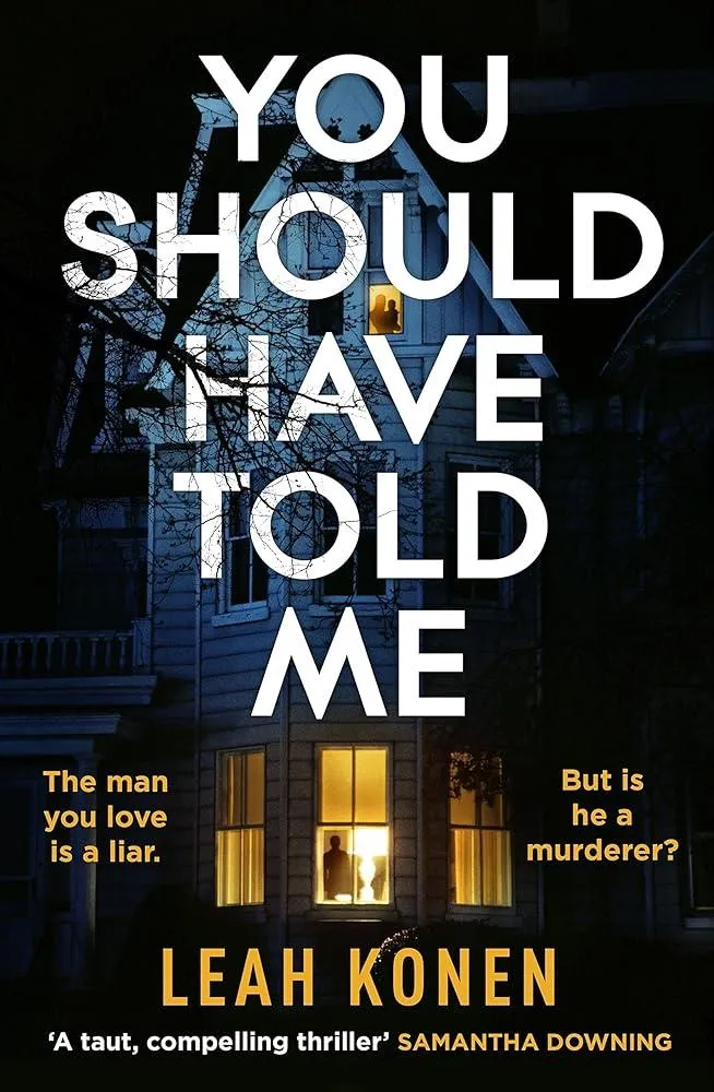 You Should Have Told Me : The gripping new psychological thriller that will hook you from the first page