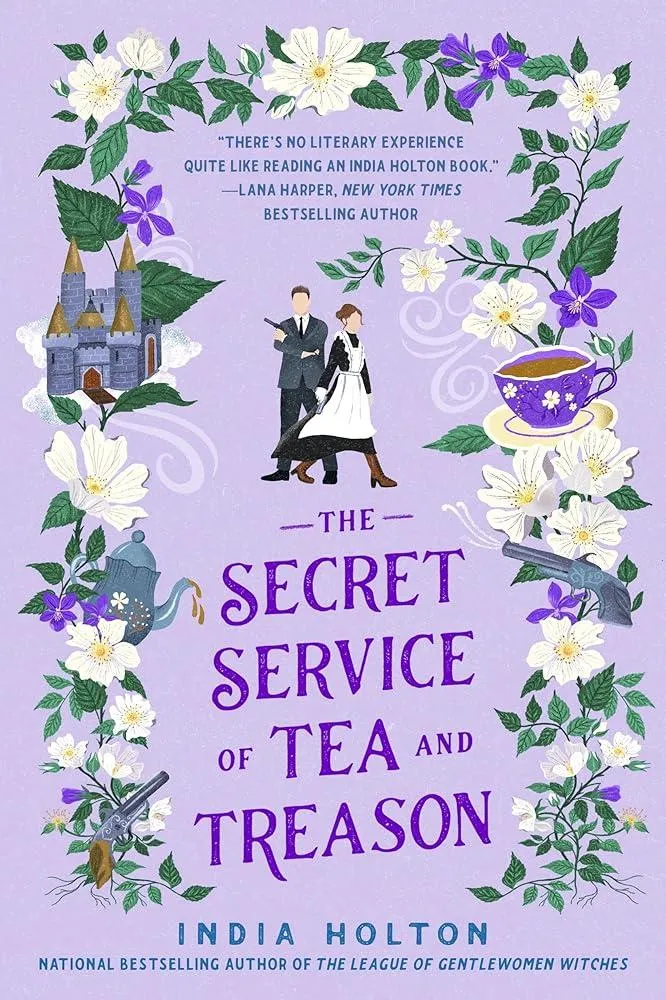 The Secret Service of Tea and Treason : The spellbinding fantasy romance for fans of Bridgerton