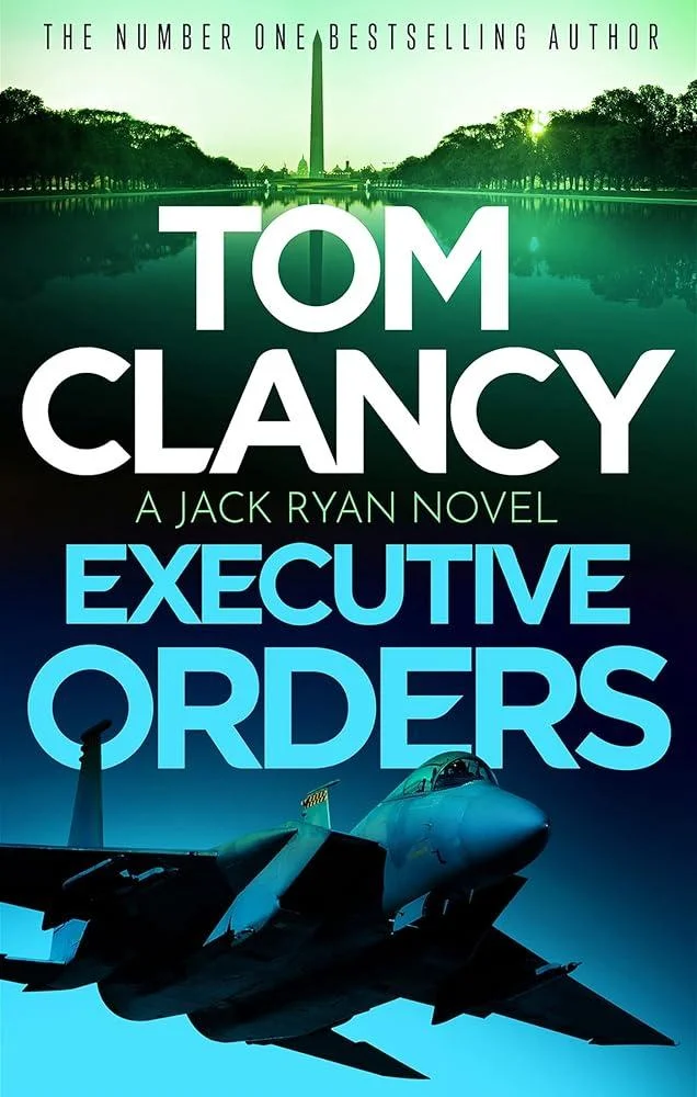 Executive Orders : Do not miss this edge-of-your-seat Tom Clancy thriller