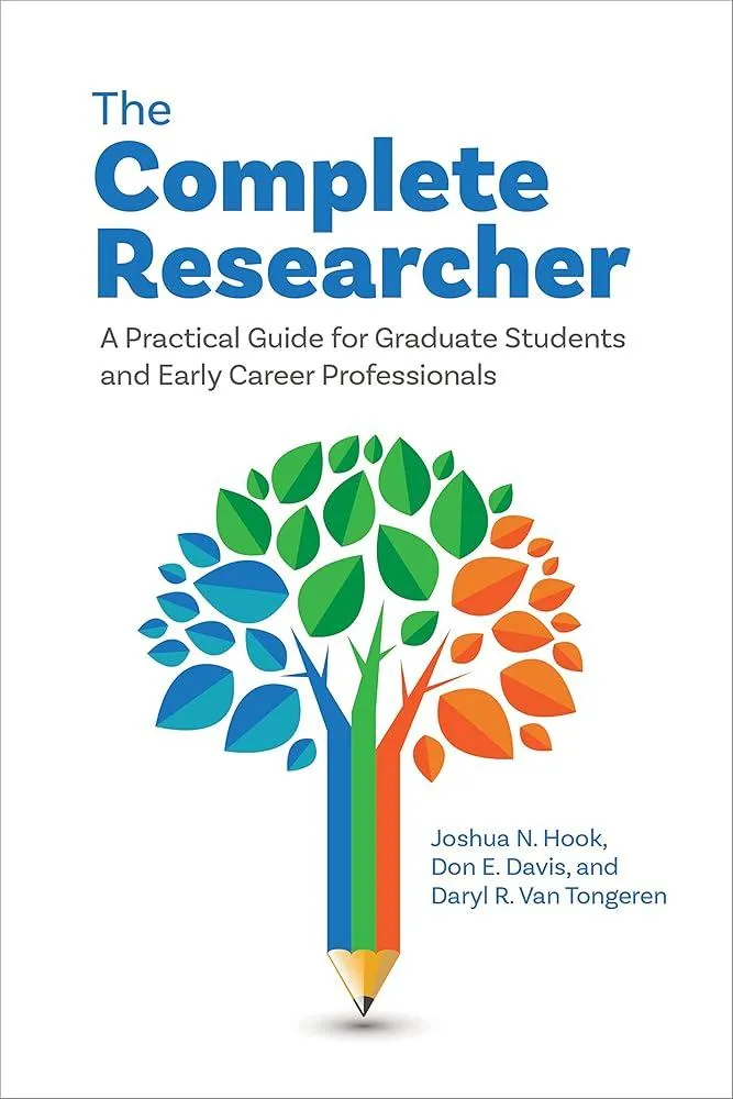 The Complete Researcher : A Practical Guide for Graduate Students and Early Career Professionals