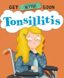 Get Better Soon!: Tonsillitis