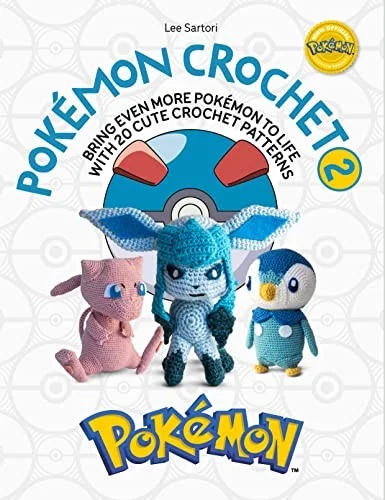 PokeMon Crochet Vol 2 : Bring Even More PokeMon to Life with 20 Cute Crochet Patterns