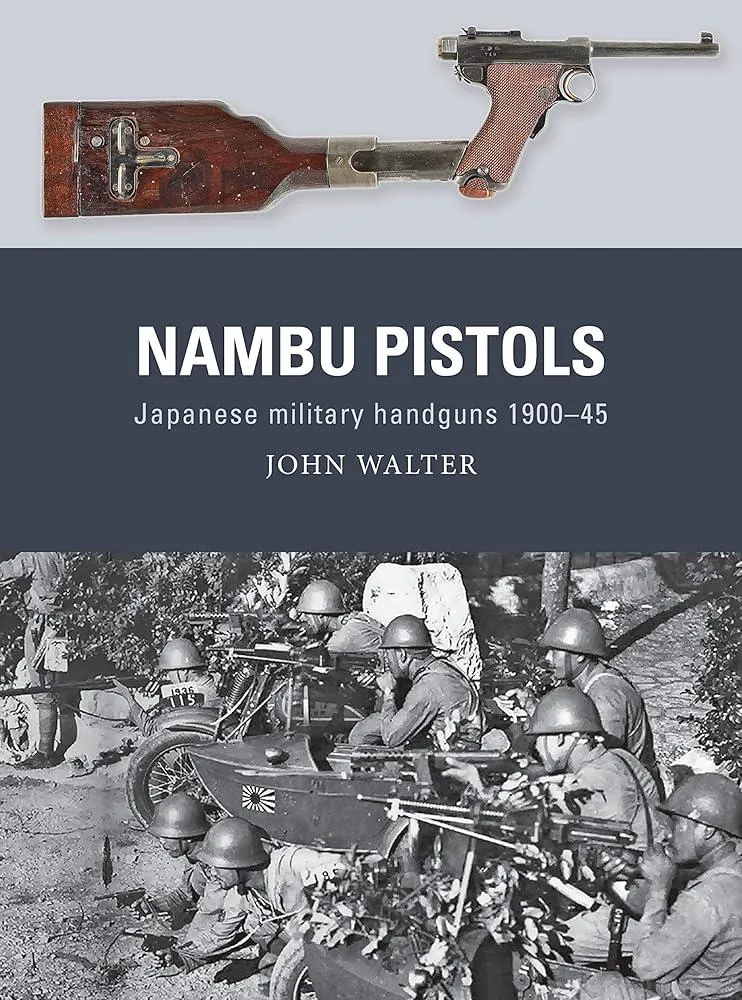 Nambu Pistols : Japanese military handguns 1900–45