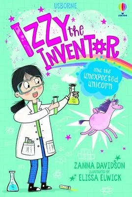 Izzy the Inventor and the Unexpected Unicorn : A beginner reader book for children.