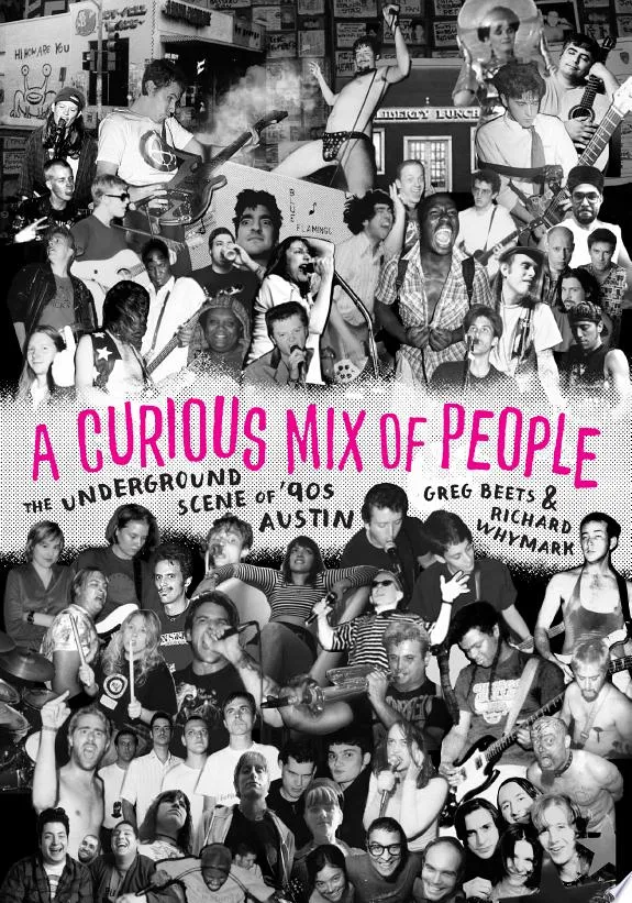 A Curious Mix of People : The Underground Scene of '90s Austin